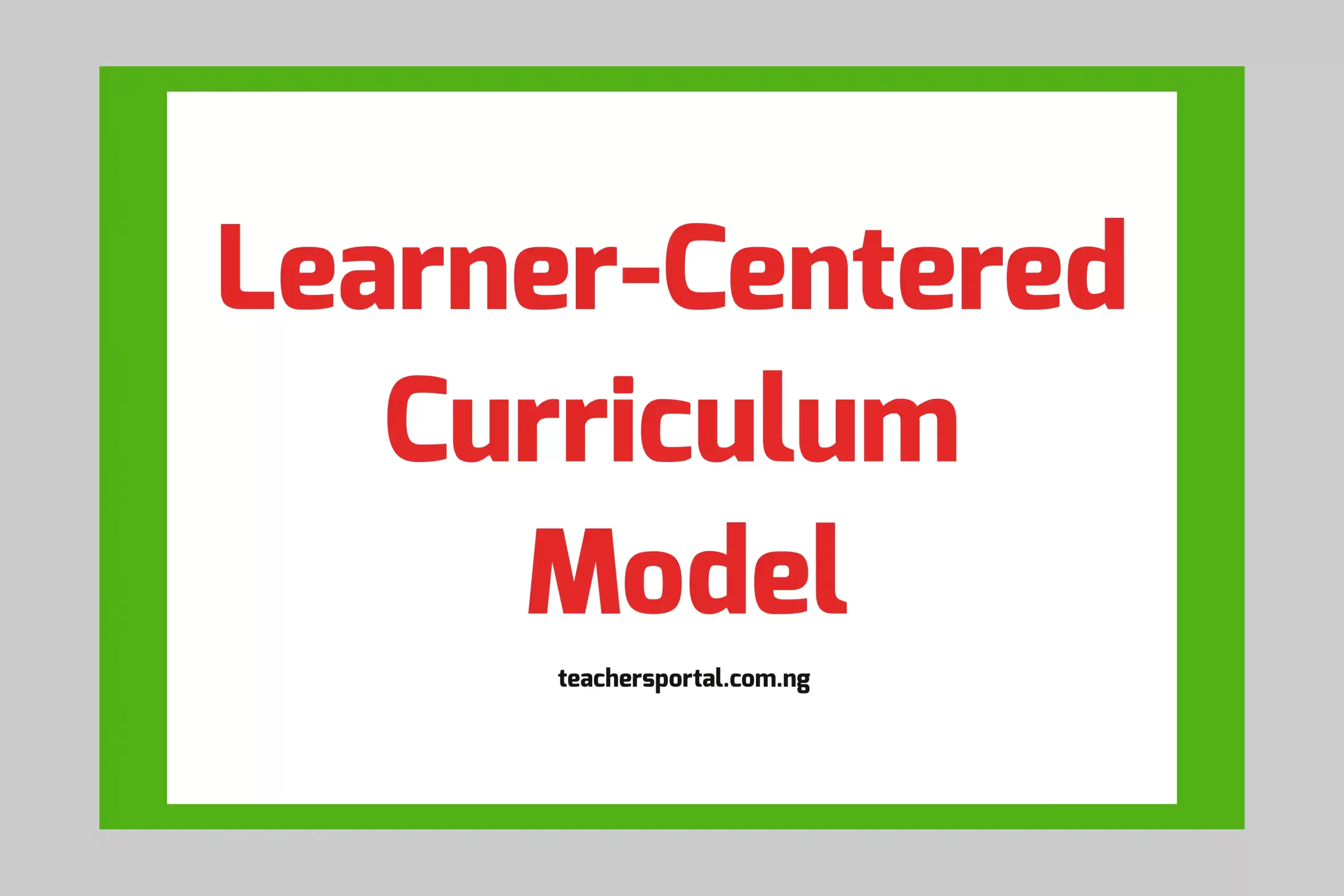 Learner-Centered Curriculum Model