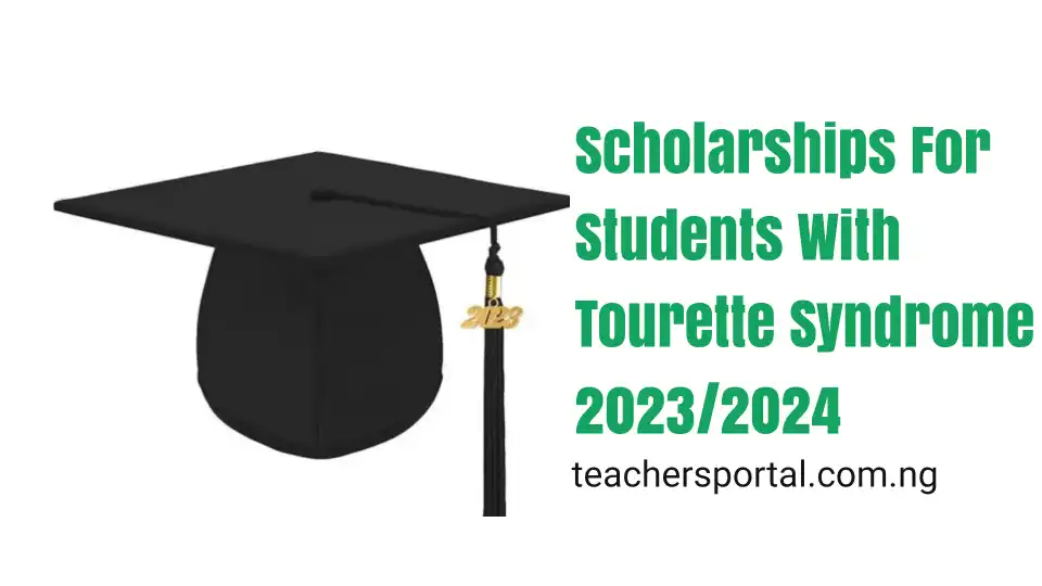 Scholarships For Students With Tourette Syndrome 2023/2024
