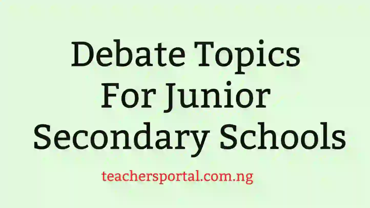 Debate Topics For Junior Secondary Schools