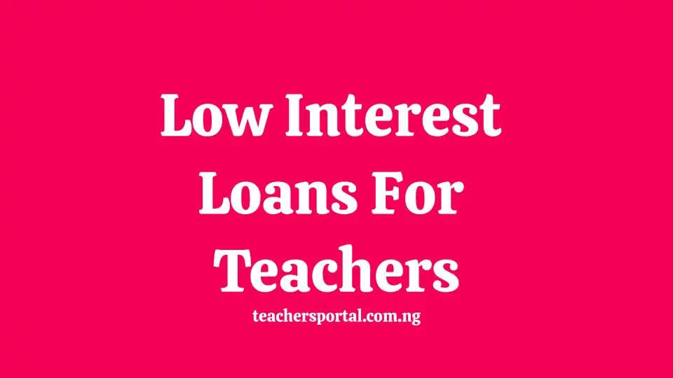 Low Interest Loans For Teachers