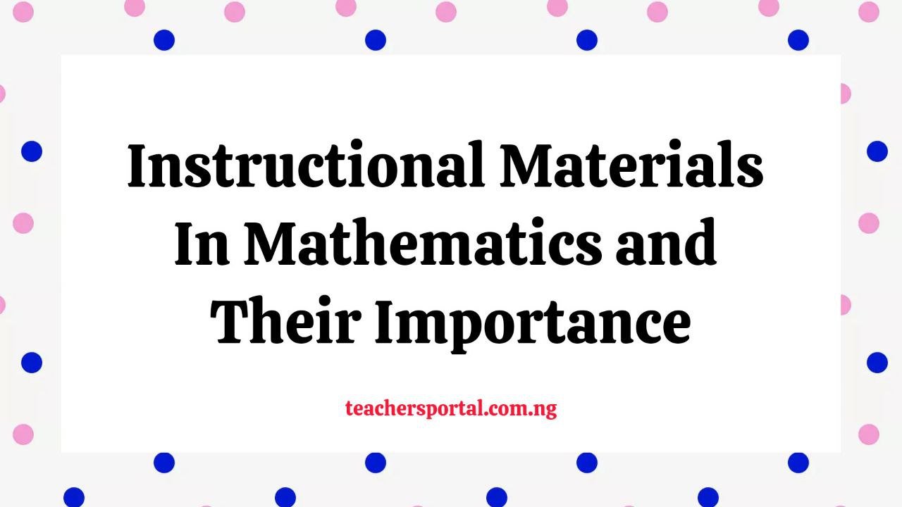 Instructional Materials In Mathematics and Their Importance