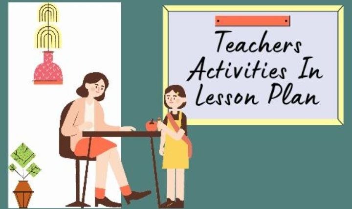 Teachers Activities In Lesson Plan