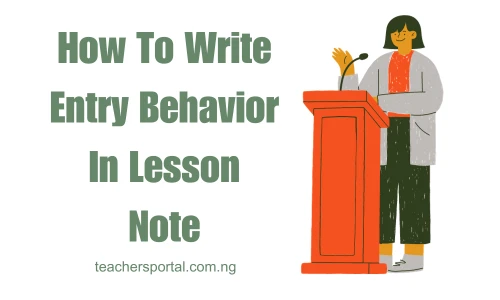 How To Write Entry Behavior In Lesson Note