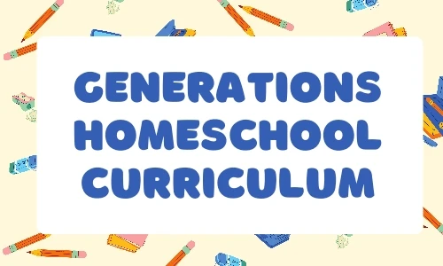 Generations Homeschool Curriculum