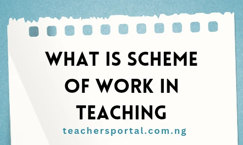 What Is Scheme of Work in Teaching
